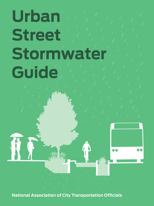 Title details for Urban Street Stormwater Guide by National Association of City Transportation Officials - Available